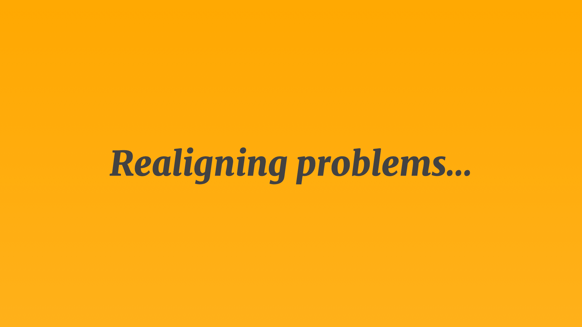 Title text: Realigning problems…