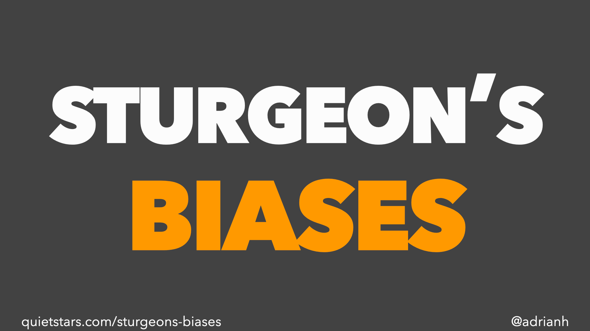 Sturgeon's Biases